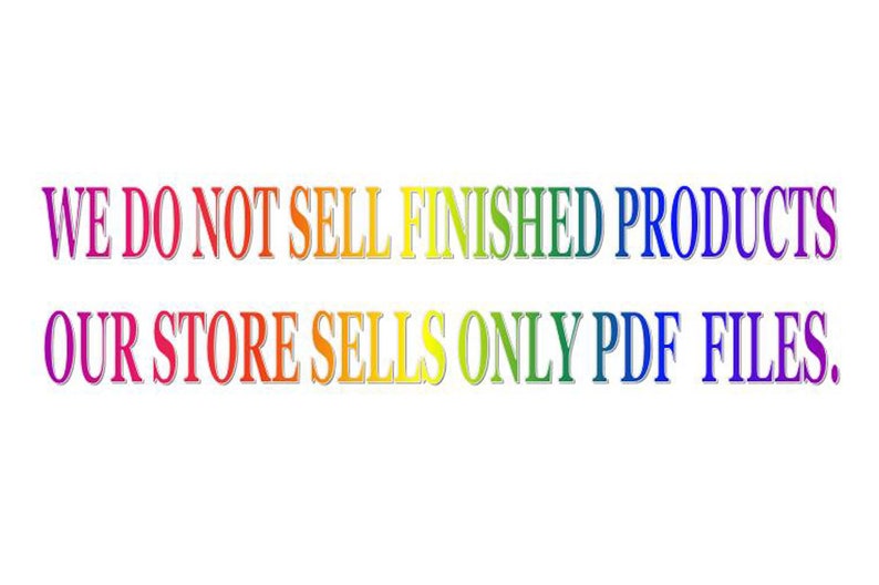 May include: Text in a rainbow gradient reads: "We do not sell finished products. Our store sells only PDF files."