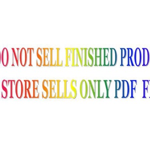 May include: Text in rainbow colors reads "WE DO NOT SELL FINISHED PRODUCTS OUR STORE SELLS ONLY PDF FILES."