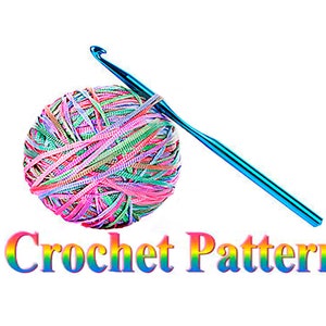 May include: A colorful ball of yarn with a blue crochet hook, with the text "Crochet Pattern" below.