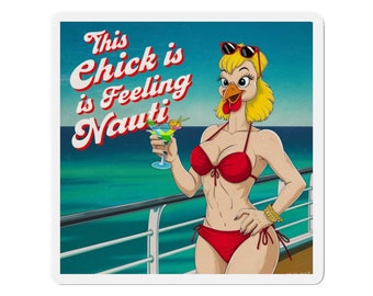 Feeling Nauti Naught Chicks Cruise Door Magnet in 4 sizes. Door Decoration Refridgerator Die-Cut Magnets