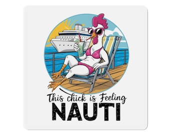 Feeling Nauti Naught Chicks Cruise Door Magnet in 4 sizes. Door Decoration Refridgerator Die-Cut Magnets