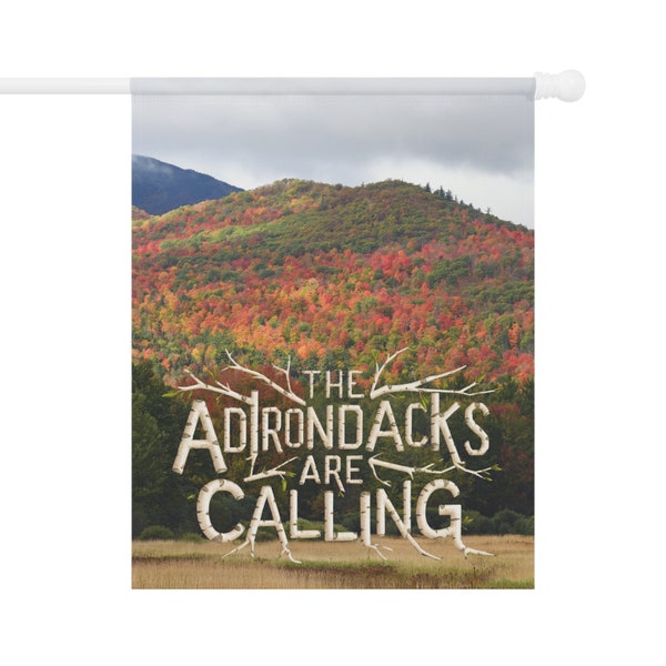 Adirondacks are Calling Garden & House Banner Yard flag North Country Exterior Decor