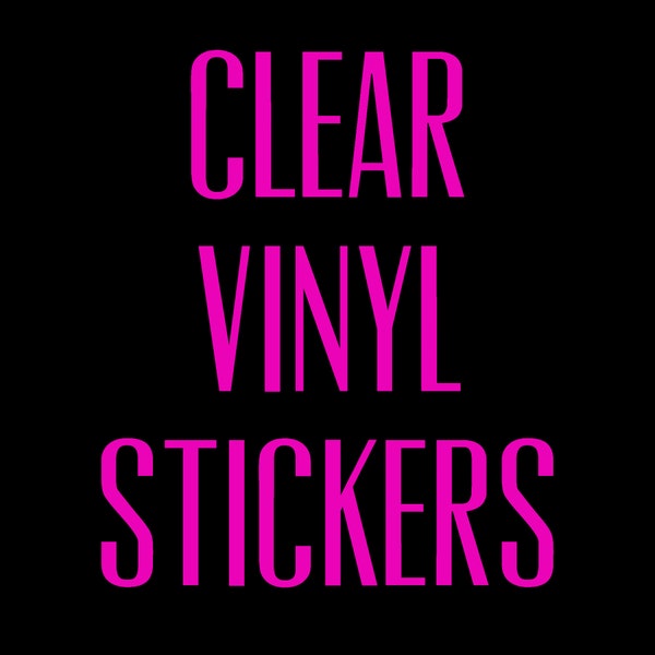 Clear Vinyl Stickers