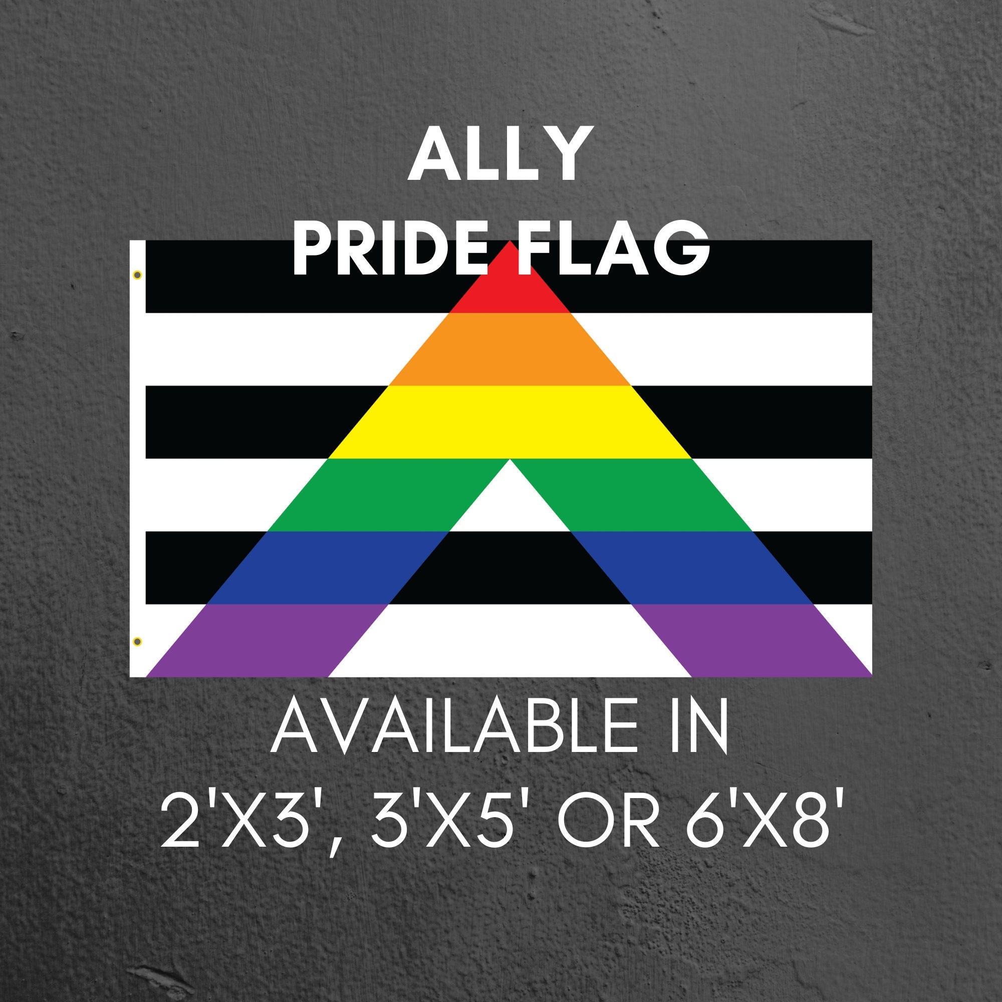 Ally Flag; Straight; Cisgender; Queer 2x3, 3x5, 6x8