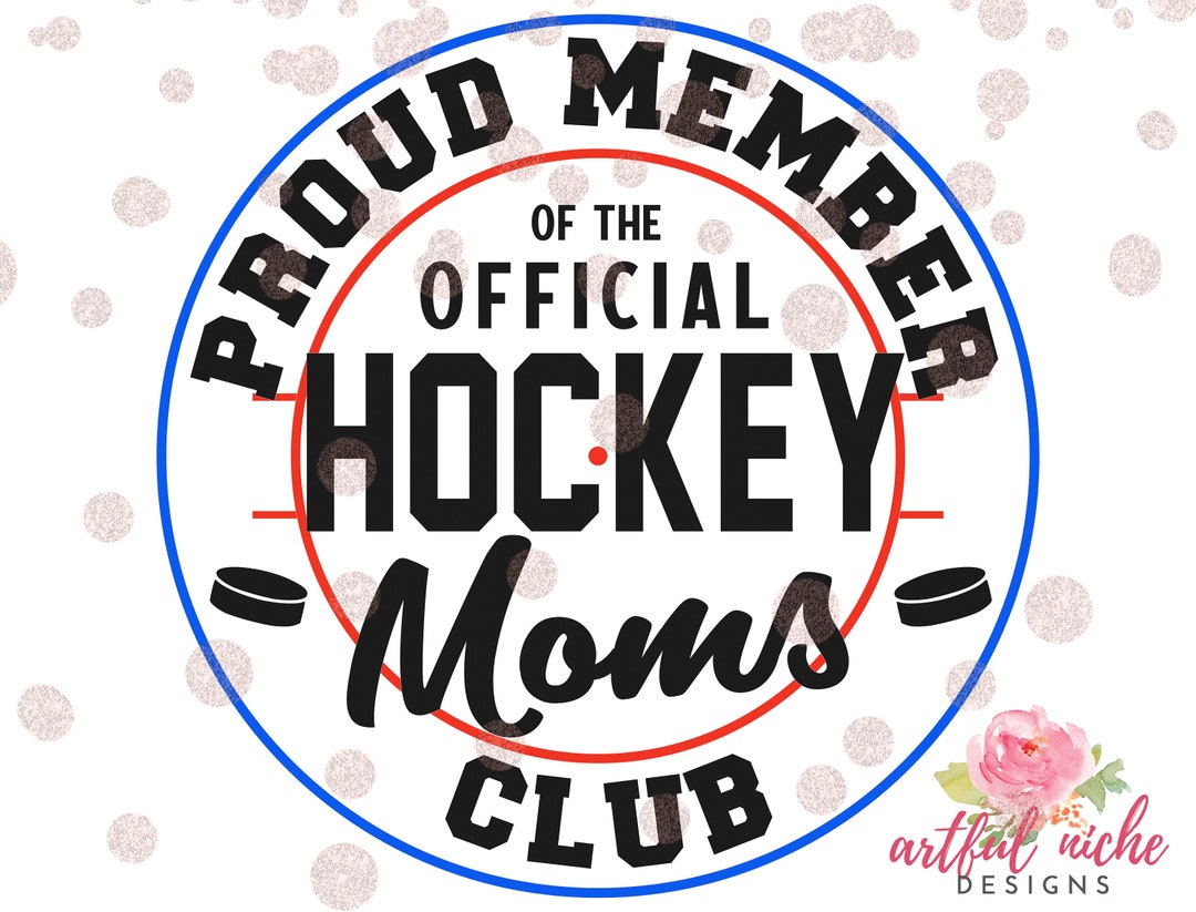 Proud Member Of The Hockey Moms Club Svg Svg Png Files For Etsy
