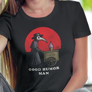 Good Humor Man Shirt - Plague Doctor Pun Tee - Dark Humor Vintage Shirt - Funny Plague Shirt - Unisex