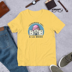 Remember the A la Mode Shirt | Remember the Alamo Pun | Funny Shirt | Ice Cream Shirt | Dessert Shirt | Pun Shirt | Unisex Shirt