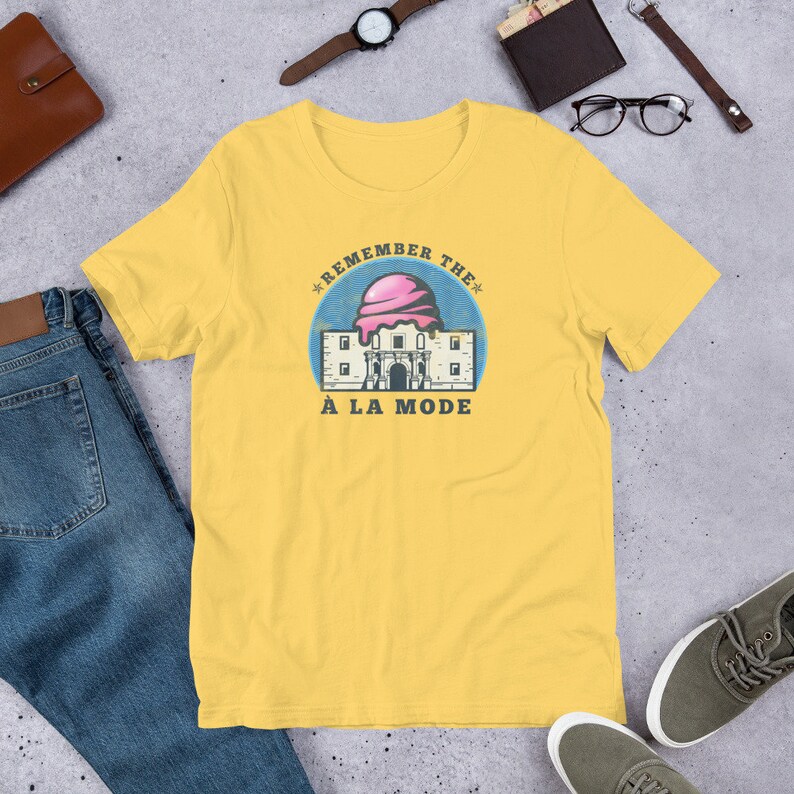 Remember the A la Mode Shirt | Remember the Alamo Pun | Funny Shirt | Ice Cream Shirt | Dessert Shirt | Pun Shirt | Unisex Shirt