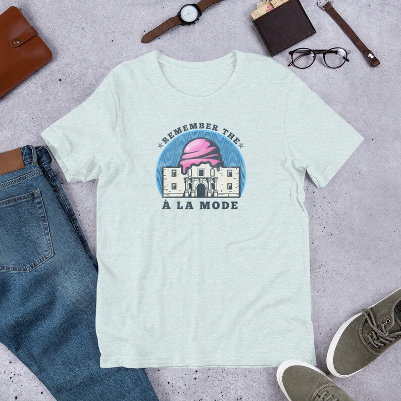 Remember the A la Mode Shirt | Remember the Alamo Pun | Funny Shirt | Ice Cream Shirt | Dessert Shirt | Pun Shirt | Unisex Shirt