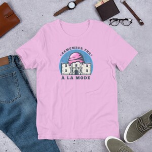 Remember the A la Mode Shirt | Remember the Alamo Pun | Funny Shirt | Ice Cream Shirt | Dessert Shirt | Pun Shirt | Unisex Shirt