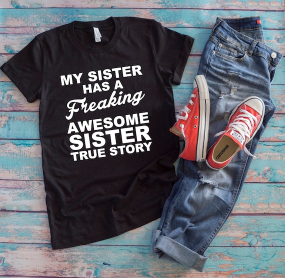 My Sister Has A Freaking Awesome Sister Womens T-Shirt