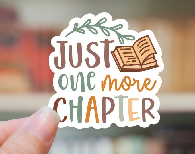 Just One More Chapter Sticker |  Water bottle Laptop Sticker Reading Books Library Sticker