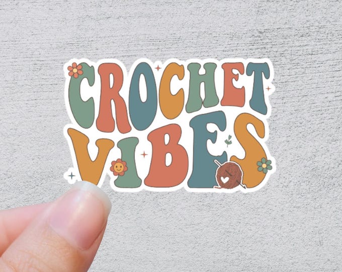 Crochet Vibes Sticker | Funny Yarn Gift | Quirky Crafting Quote | Knitting and Crochet Accessory