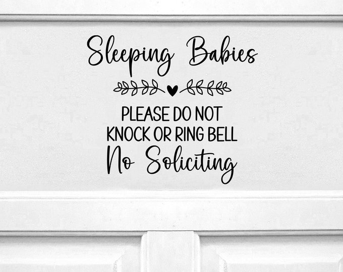 Vinyl Decal Babies Sleep Please Do Not Knock Or Ring Bell No Soliciting  | Front Door Sign | No Solicit Front Entrance Sign Door Decal