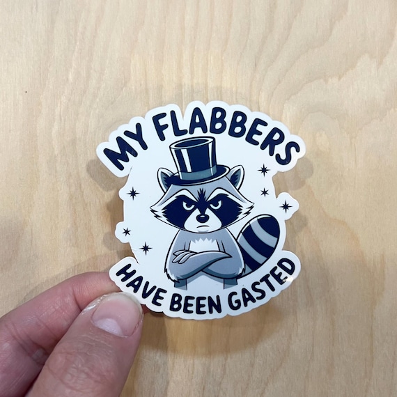 My Flabbers Have Been Ghasted Sticker or Magnet | Funny Witty Stationary