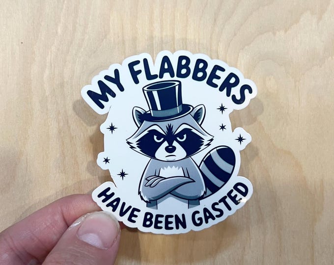 My Flabbers Have Been Ghasted Sticker | Funny Witty Stationary