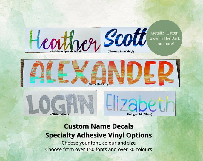 Custom Name Decal -  Specialty Permanent Vinyl Including Glitter, Metallic, Chrome and Holographic