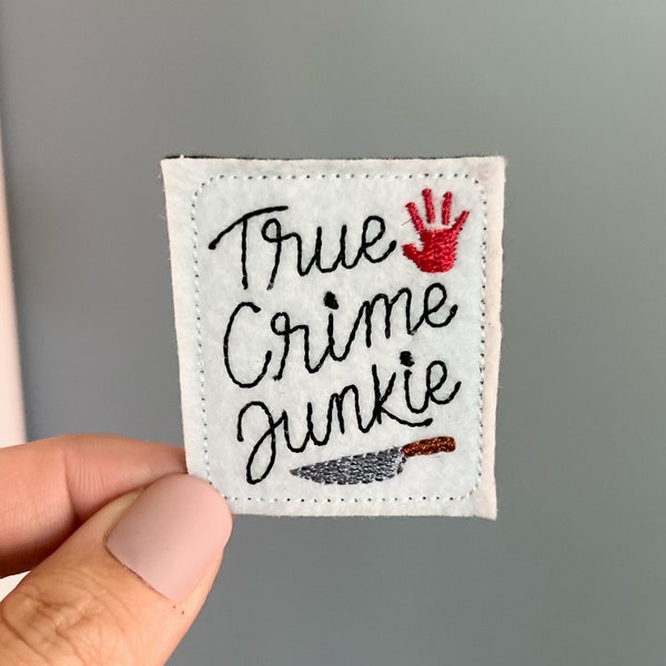 True Crime Junkie Embroidered Feltie Patch for crafting, badge reels, crochet and sewing embellishment, hairbows, keychains