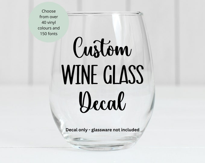 Custom Decal Wine Glass | Customized Stickers | Car Notebook Laptop Vinyl Personalized Unique Wedding Favours Bridesmaid Gift