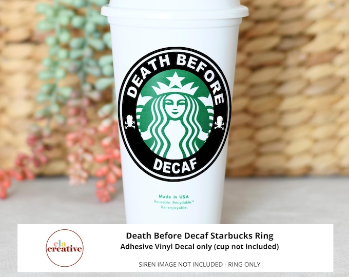 Vinyl Decal Death Before Decaf Starbucks Ring | Halloween Goth Personalized Travel Mug Coffee Tea Vinyl Decal Sticker