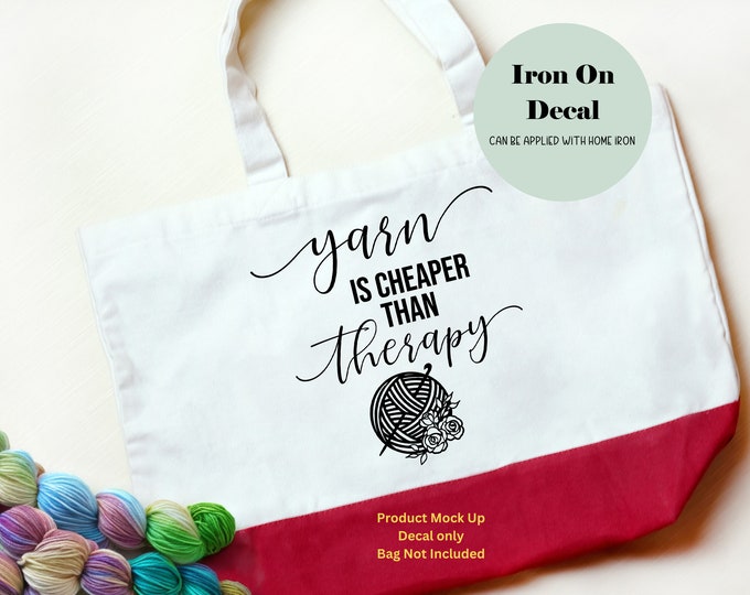 Iron On Decal Yarn Is Cheaper Than Therapy | Crochet Hook and Yarn | DIY Gift Personalized Shirt Hoody Bag Jacket Clothing Knitting