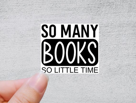 So Many Books So Little Time | Die Cut Sticker or Magnet Retro Booktok Water bottle Laptop Sticker or Magnet Kindle Ereader Accessory
