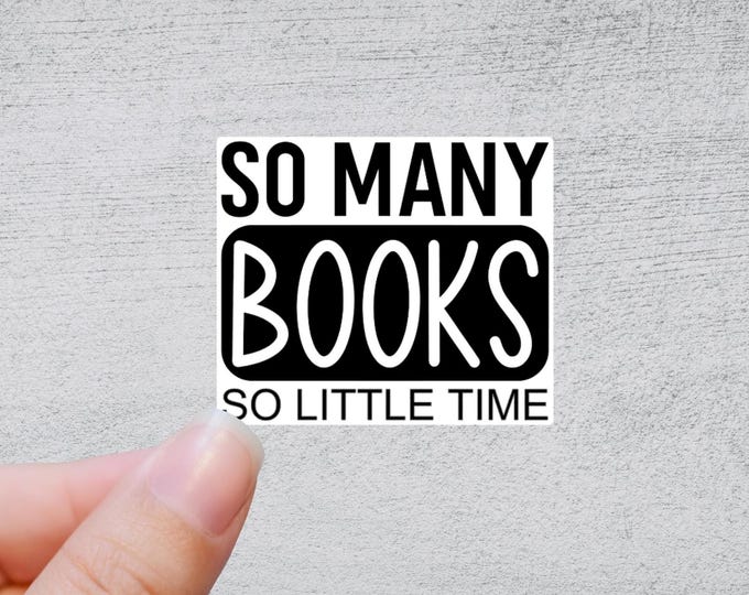 So Many Books So Little Time | Die Cut Sticker Retro Booktok Water bottle Laptop Sticker Kindle Ereader Accessory