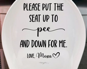 Vinyl Decal | Put the Seat Up to Pee and Down for me love mom | Toilet Bathroom Humour Decal Sticker