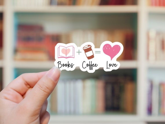 Books + Coffee = Love Sticker or Magnet  |  Water bottle Laptop Sticker or Magnet Reading Books Library Sticker or Magnet