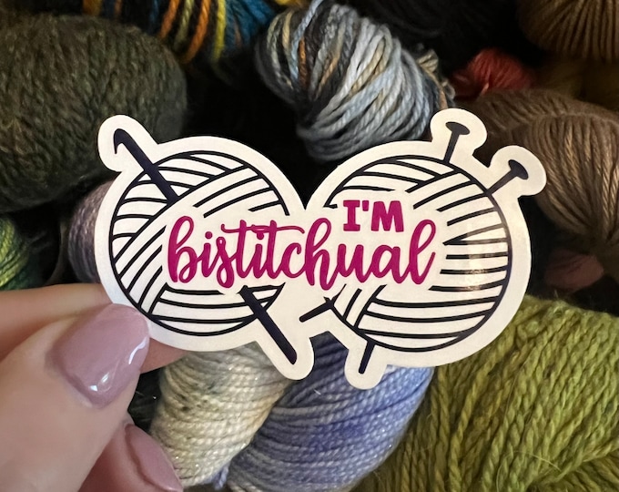 I’m Bistitchual | Knit Crochet Sticker Rainbow Water bottle Laptop Decal