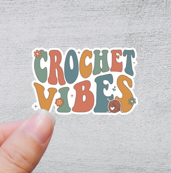Crochet Vibes Sticker | Funny Yarn Gift | Quirky Crafting Quote | Knitting and Crochet Accessory
