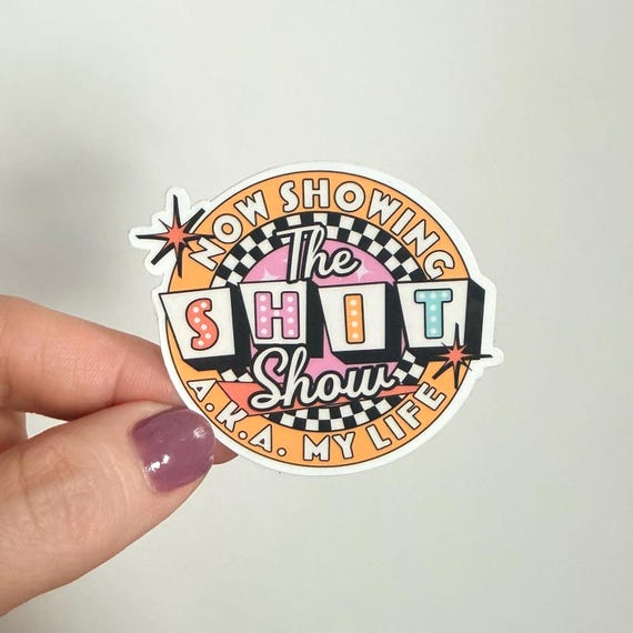 Shitshow Sticker  |  Rainbow Water bottle Laptop Sticker Snarky Funny Gift