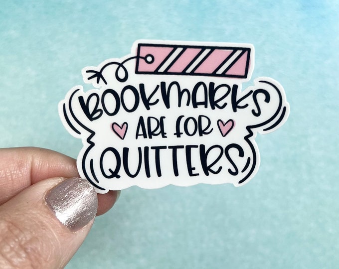 Bookmarks are for Quitters Sticker |  Die Cut Sticker Rainbow Waterbottle Laptop Sticker Reading Books Library