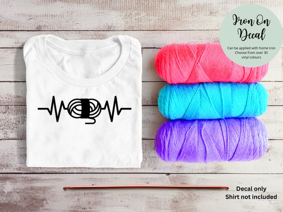 Iron On Decal Heartbeat Yarn | Crochet Hook and Yarn | Knitting Needles DIY Gift Personalized Shirt Hoody Bag Jacket Clothing