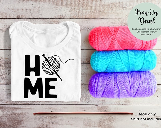 Iron On Decal Home Yarn | Crochet Hook and Yarn | DIY Gift Personalized Shirt Hoody Bag Jacket Clothing Knitting