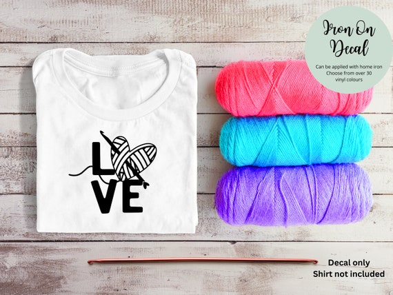 Iron On Decal Love Yarn | Crochet Hook and Yarn | DIY Gift Personalized Shirt Hoody Bag Jacket Clothing Knitting