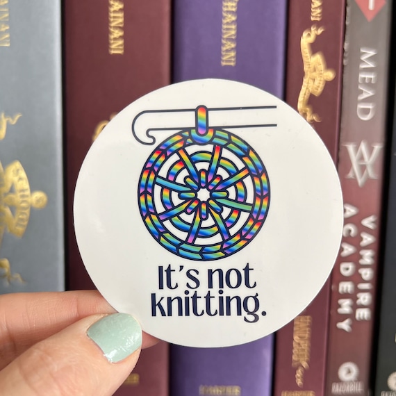 It’s Not Knitting Sticker |  Rainbow Water bottle Laptop Sticker Yarn Knitting Crochet Funny Sticker