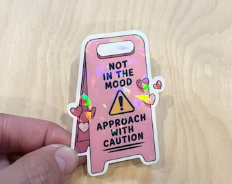 Not In The Mood Sticker | Funny Witty Stationary holographic finish