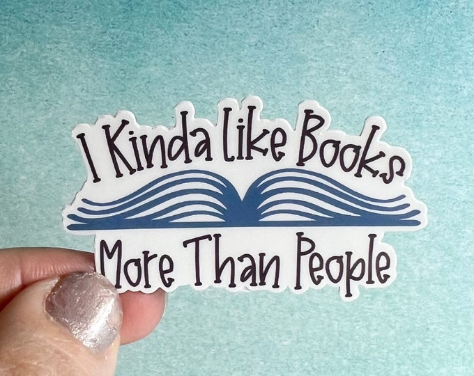I Kinda Like Books More Than People Sticker | Sticker Rainbow Waterbottle Laptop Sticker Reading Books Library