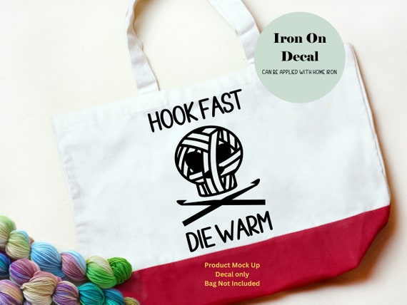 Iron On Decal Hook Fast Die Warm | Crochet Hook and Yarn | DIY Gift Personalized Shirt Hoody Bag Jacket Clothing Knitting