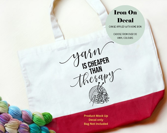 Iron On Decal Yarn Is Cheaper Than Therapy | Knitting Needles and Yarn | DIY Gift Personalized Shirt Hoody Bag Jacket Clothing