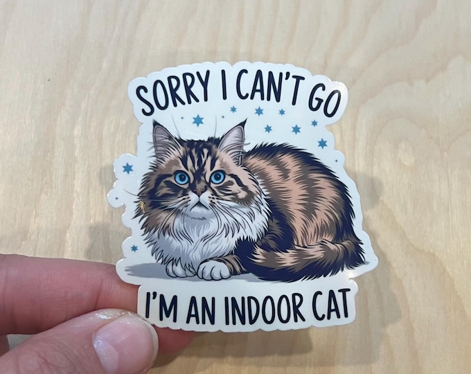 Sorry I Can’t Go, I’m an Indoor Cat sticker | Funny Witty Stationary Mental Health Awareness