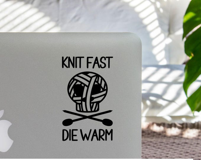 Vinyl Decal Knitting | Knit Fast Die Warm | Knitting Needles Car Notebook Sticker Vinyl Laptop Coffee Mug