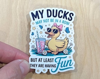 My Ducks May Not Be In A Row Sticker | Funny Witty Stationary