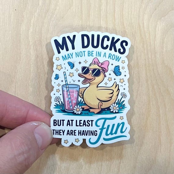 My Ducks May Not Be In A Row Sticker or Magnet | Funny Witty Stationary