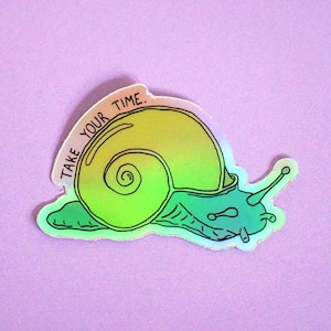 Sticker holographique Prenez votre temps - Sticker motivant