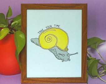 Take Your Time Giclee Print - Snail Illustration Self Care Motivation Art Print