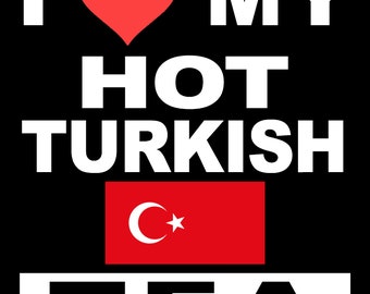 I Love My Hot Turkish Tea T-Shirt