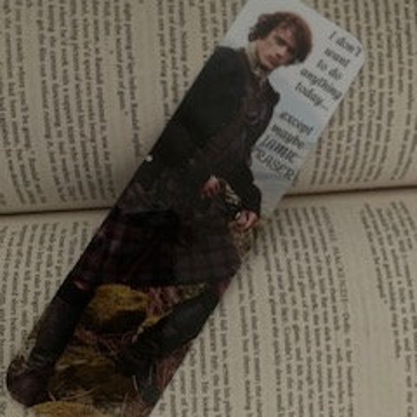 Outlander TV Series - Bookmark - I don't want to do anything today except maybe Jamie Fraser - Funny Quote