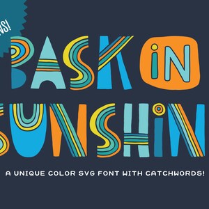 May include: A colourful SVG font design with the text "BASK in SUNSHINE" in a unique, hand-drawn style. The font is available in three colour variations.